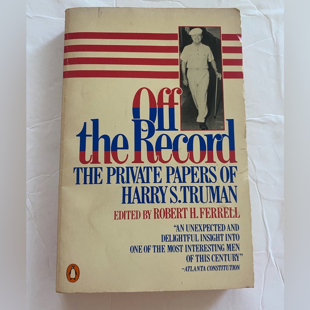 Offf The Record The Private Papers Of Harry S. Truman Edited By Robert H.Ferrell